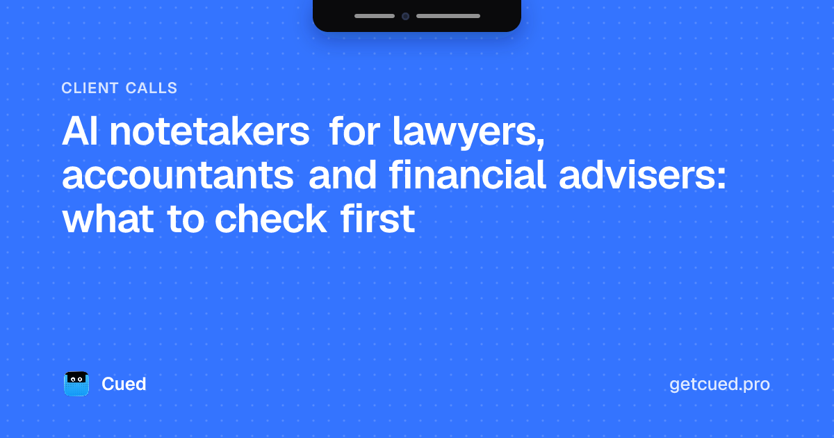 Cover: AI notetakers for lawyers, accountants and financial advisers: what to check first