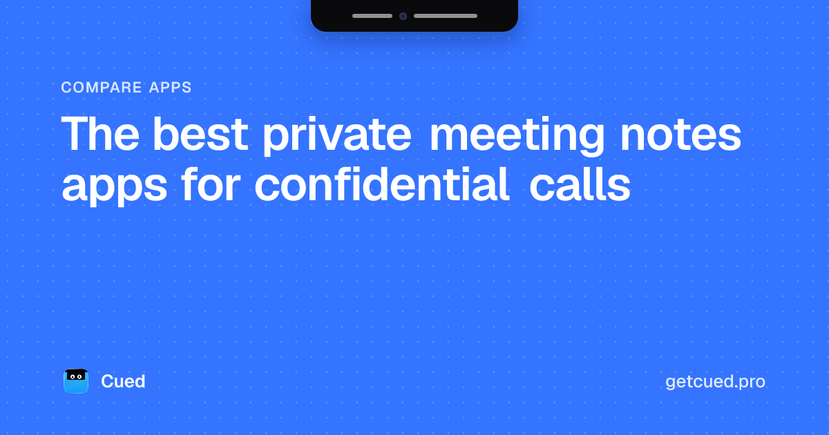 Cover: The best private meeting notes apps for confidential calls