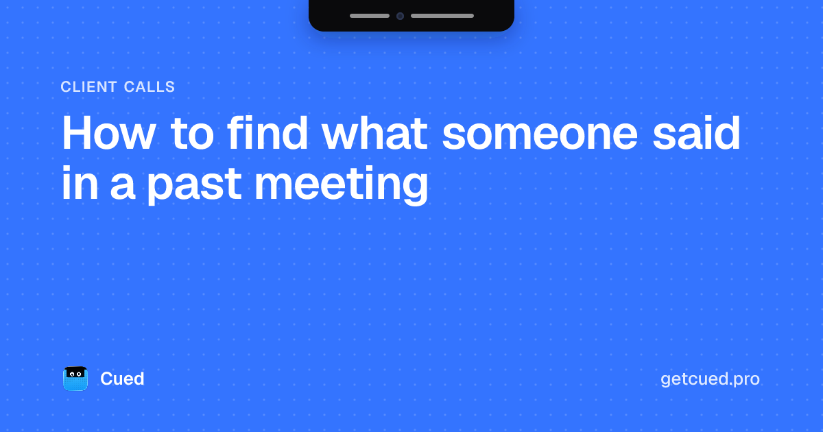 Cover: How to find what someone said in a past meeting