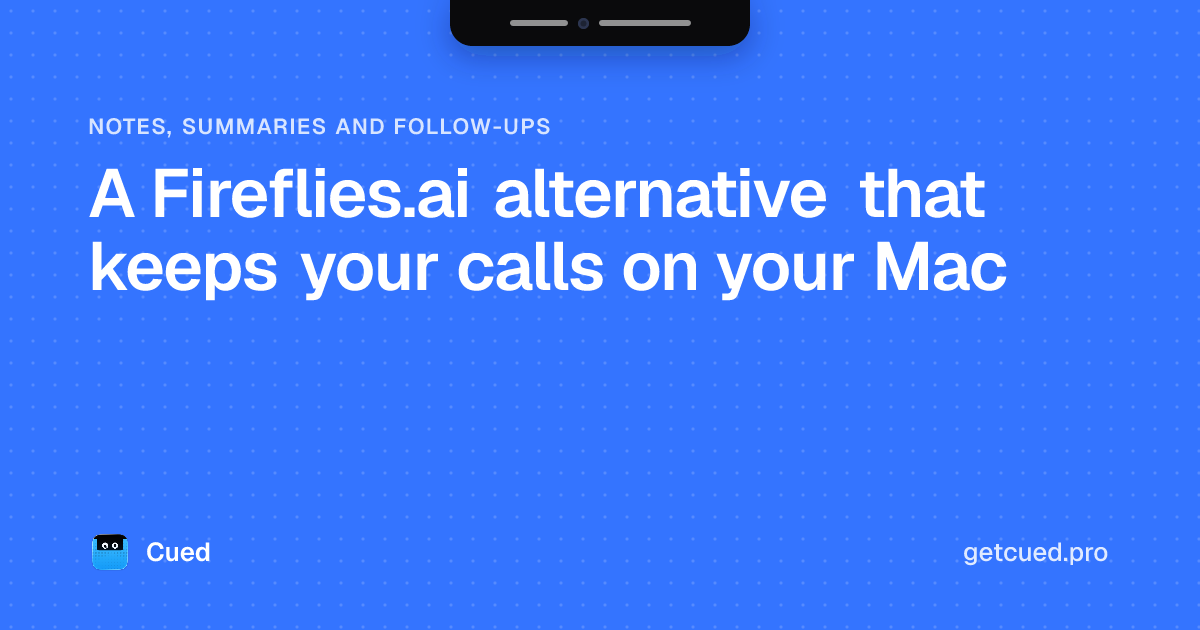 Cover: A Fireflies.ai alternative that keeps your calls on your Mac