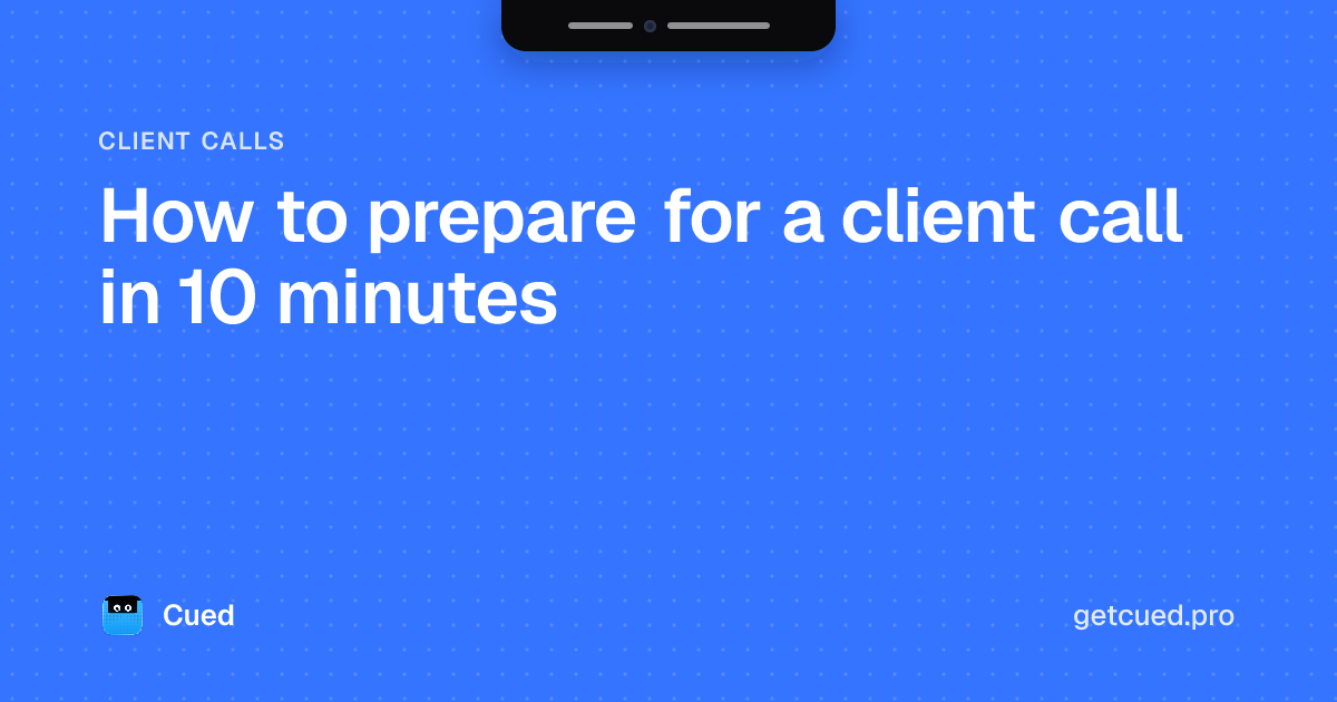 Cover: How to prepare for a client call in 10 minutes