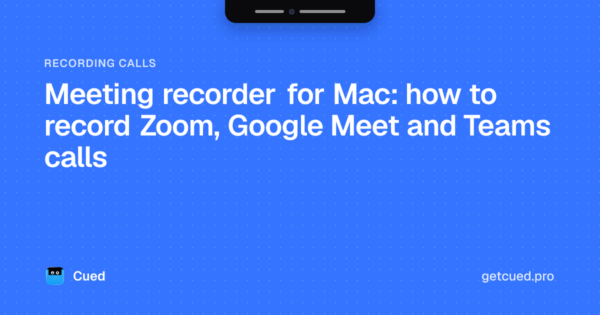 Cover: Meeting recorder for Mac: how to record Zoom, Google Meet and Teams calls
