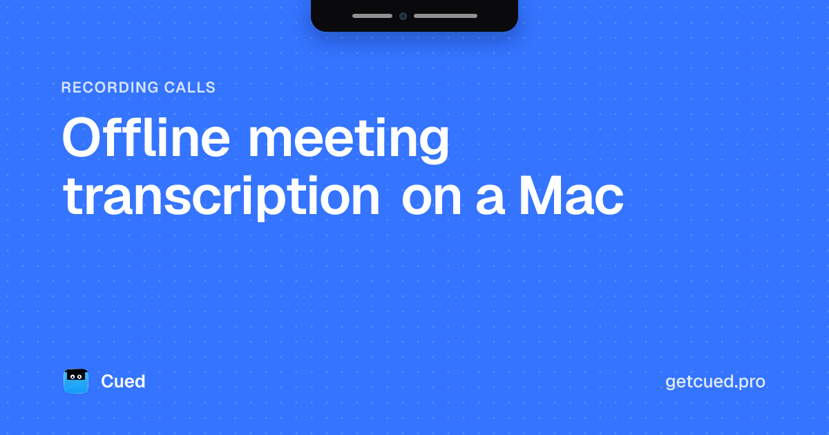 Cover: Offline meeting transcription on a Mac