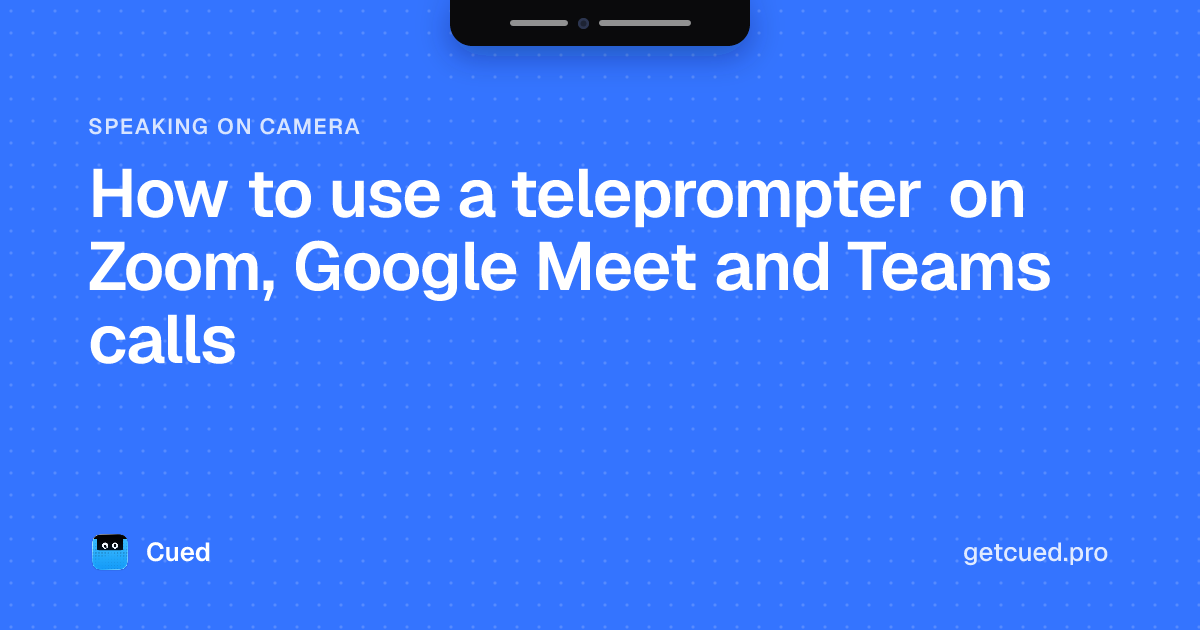 Cover: How to use a teleprompter on Zoom, Google Meet and Teams calls
